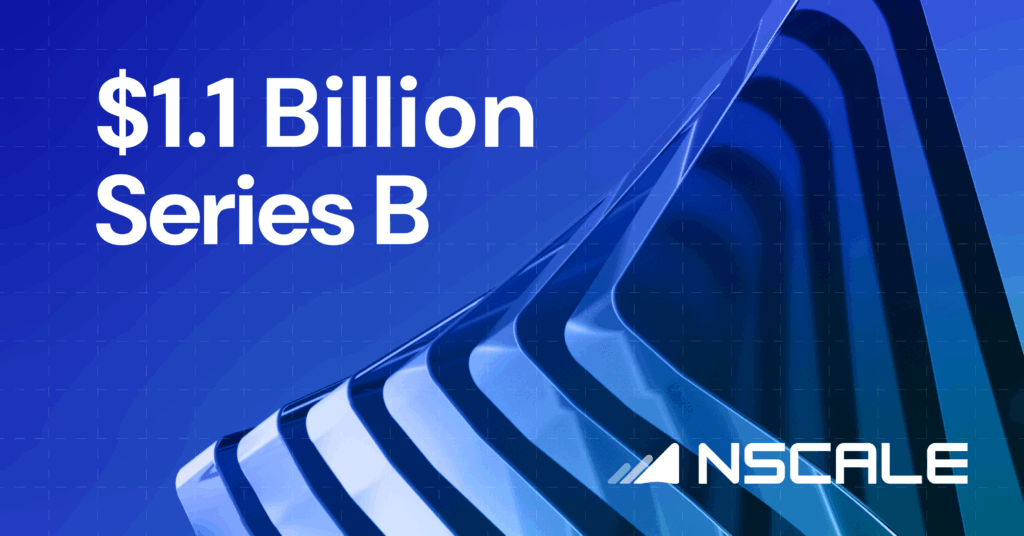 Nscale $1.1B Series B Funding