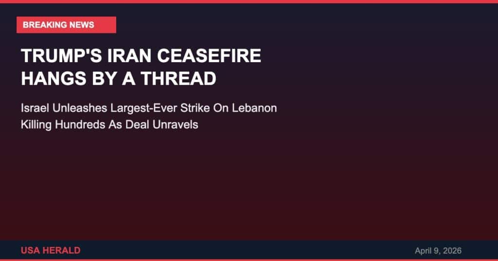 Breaking News - Trump Iran Ceasefire hangs by a thread as Israel strikes Lebanon