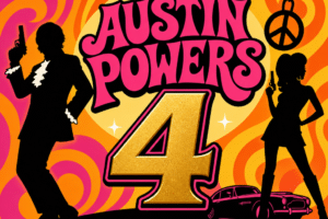 Psychedelic poster announcing 'Austin Powers 4' with black silhouette figures, a large gold 4, and bold typography saying 'Officially in the works! Stay tuned, baby'
