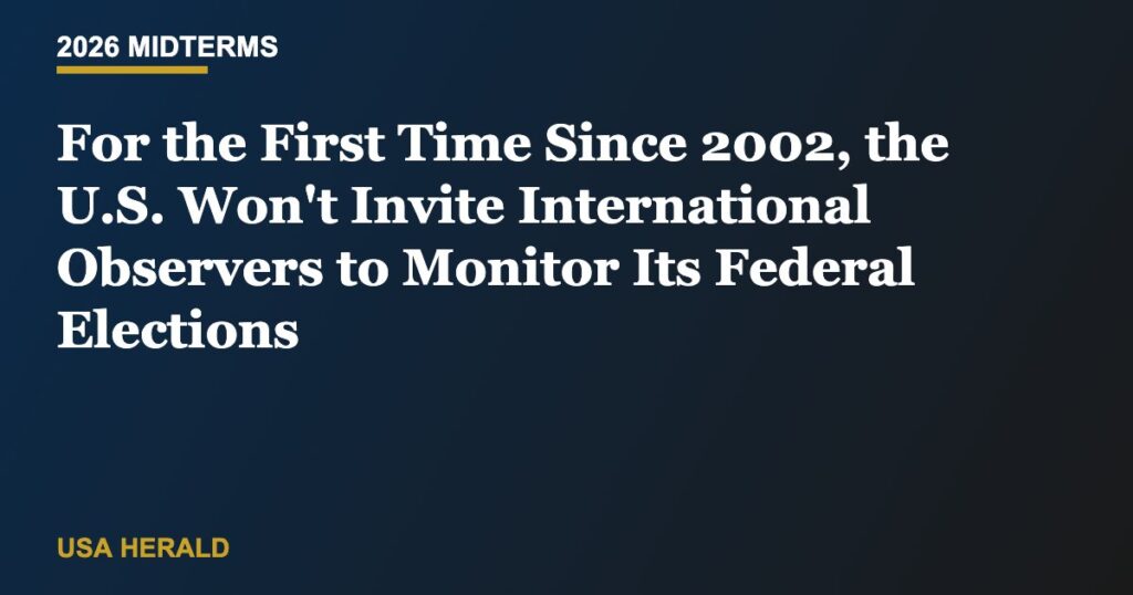 For the First Time Since 2002, the U.S. Won't Invite International Observers to Monitor Its Federal Elections