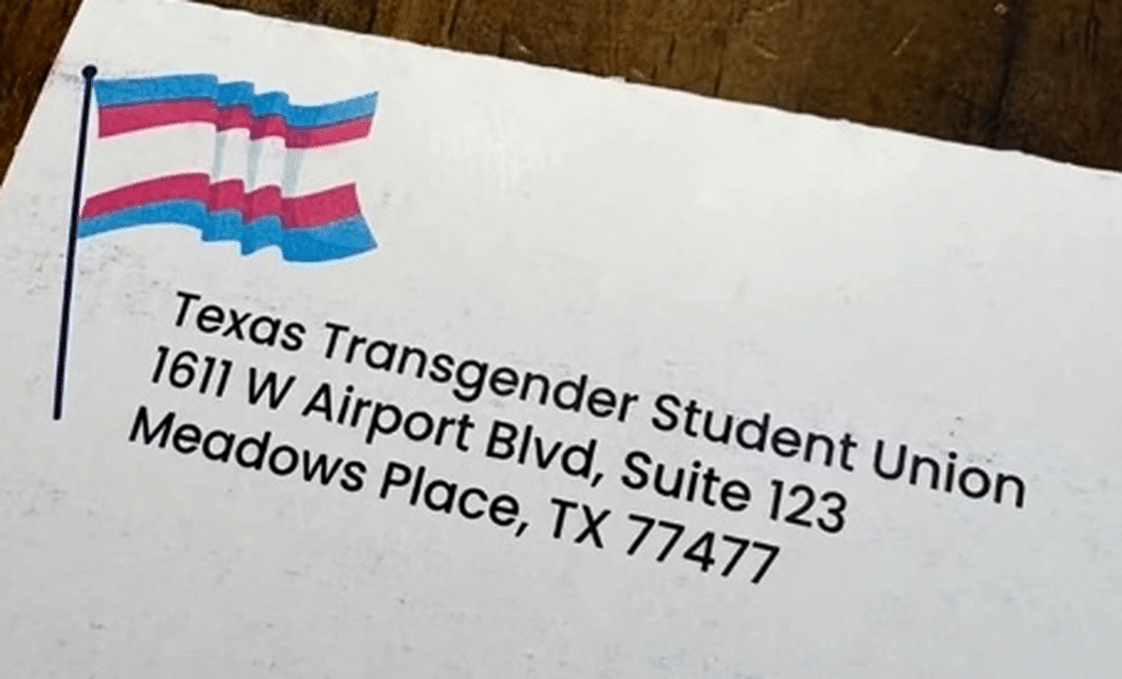 Return-address label bearing the name Texas Transgender Student Union.