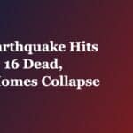 Powerful 7.0 Earthquake Strikes Tibet: At Least 16 Dead, 339 Homes Collapsed as Rescuers Race Through Freezing Highlands